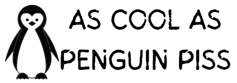 As cool as penguins piss